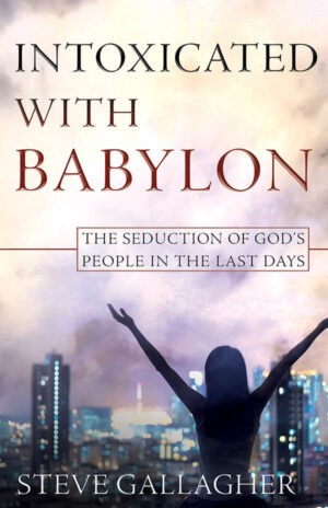 Intoxicated with Babylon by Steve Gallagher