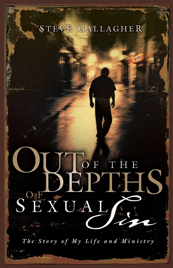 Out of the Depths of Sexual Sin by Steve Gallagher