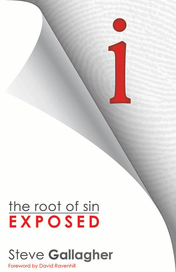i: the root of sin exposed by Steve Gallagher