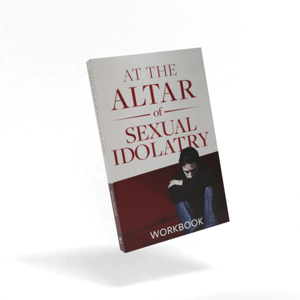 At the Altar of Sexual Idolatry Workbook by Steve Gallagher