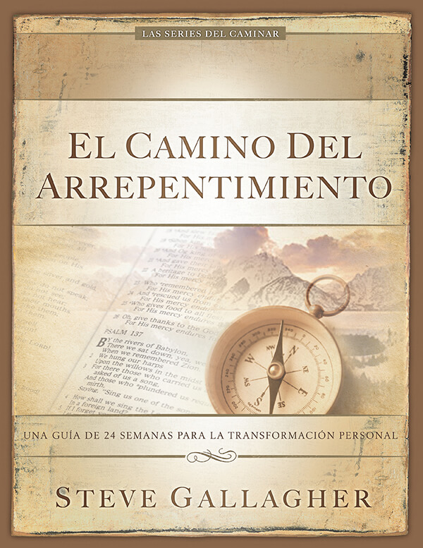El Camino Del Arrepentimiento Bible Study by Steve Gallagher