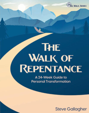 The walk of Repentance: A 24-week Guide to Personal Transformation Bible Study by Steve Gallagher